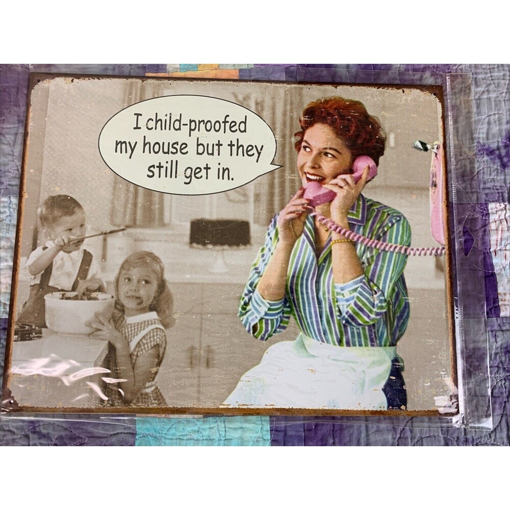 I Childproofed the House But They Still Get In Wall Decor 16x12.5 Metal Sign